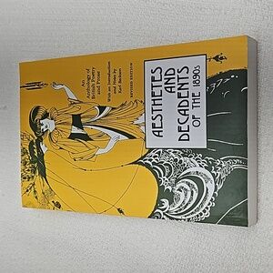 Aesthetes and Decadents of the 1890s: An Anthology of British Poetry and Prose